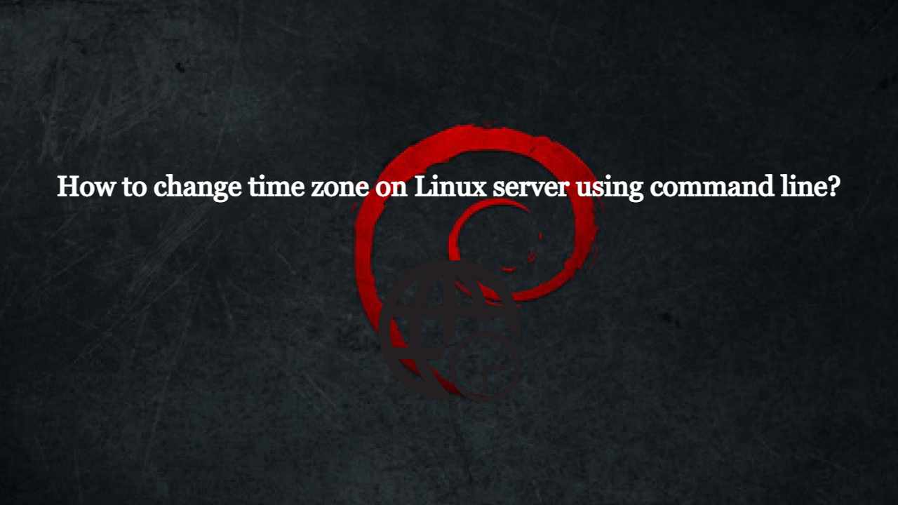 You are currently viewing How To Change TimeZone On Linux Server