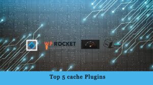 Top 5 cache Plugins
