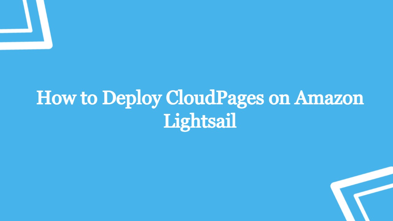 How to Deploy CloudPages on Amazon Lightsail