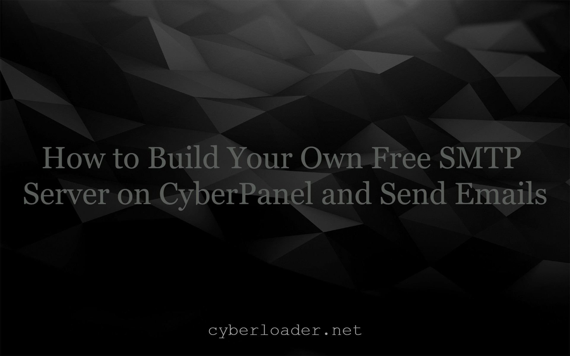 How to Build Your Own Free SMTP Server on CyberPanel and Send Emails