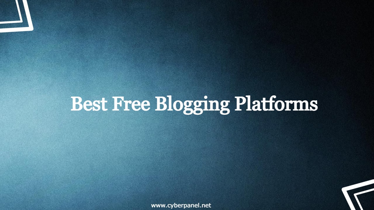You are currently viewing Best Free Blogging Platforms